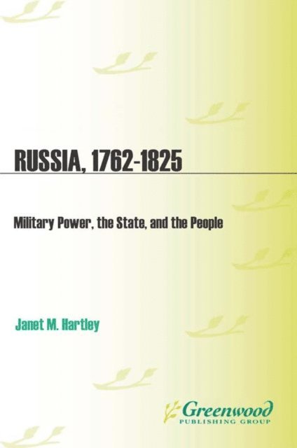 Janet M. Hartley - Russia, 1762-1825, E-bok