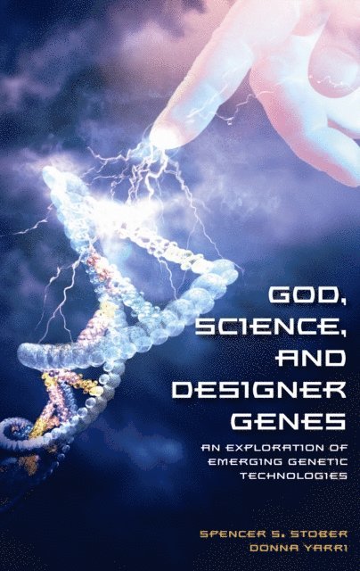 Spencer S. Stober, Donna Yarri - God, Science, and Designer Genes, E-bok