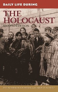 Daily Life During the Holocaust, 2nd Edition