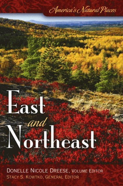 Donelle Nicole Dreese, Stacy S. Kowtko - America's Natural Places: East and Northeast, E-bok