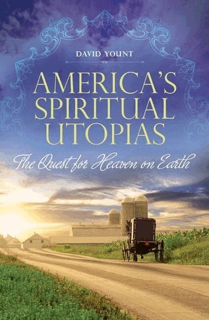 David Yount - America's Spiritual Utopias, Inbunden