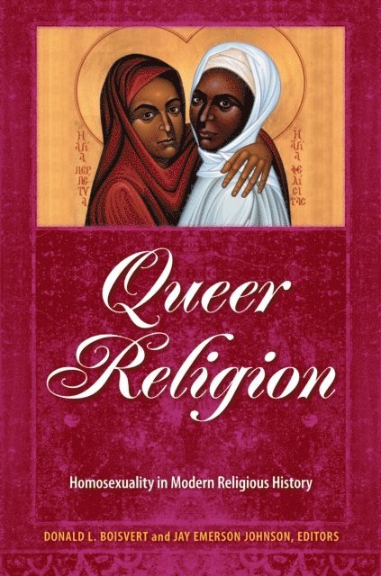 Donald Boisvert, Jay E. Johnson - Queer Religion, E-bok