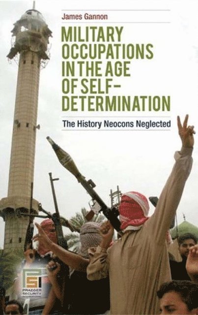 James Gannon - Military Occupations in the Age of Self-Determination, E-bok