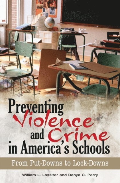William L. Lassiter, Danya C. Perry - Preventing Violence and Crime in America's Schools, E-bok. Tillgänglighet: Lägg i varukorg