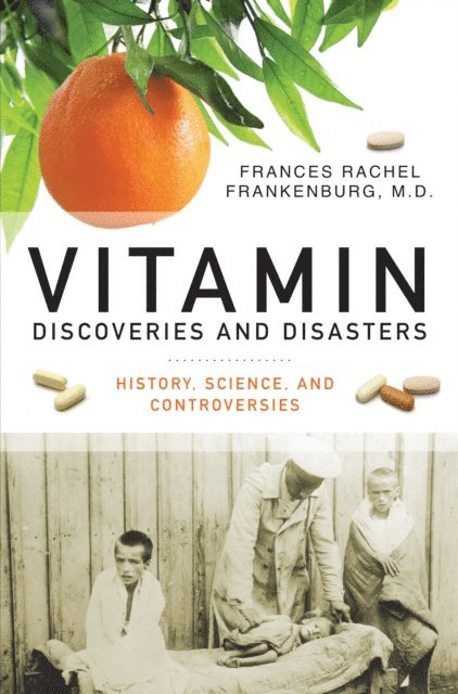 Frances R. Frankenburg MD - Vitamin Discoveries and Disasters, E-bok
