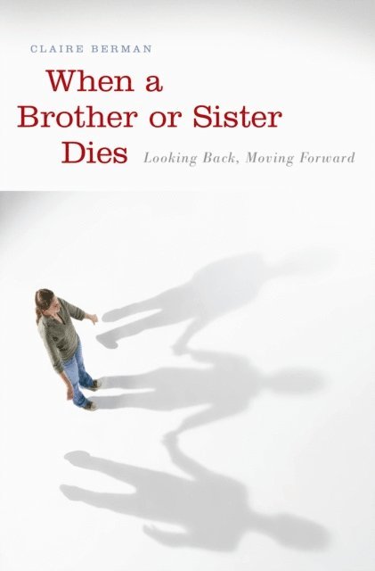 Claire Berman - When a Brother or Sister Dies, E-bok