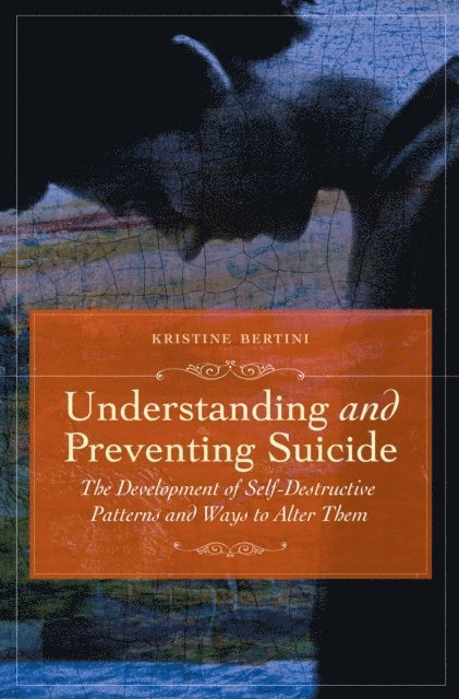 Kristine Bertini - Understanding and Preventing Suicide, E-bok