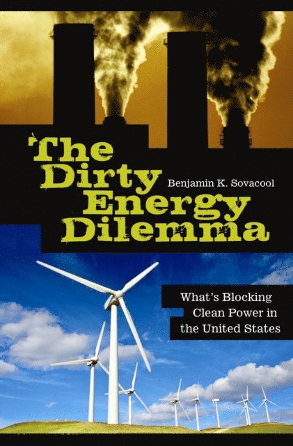 Benjamin K. Sovacool - Dirty Energy Dilemma, E-bok