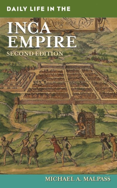 Michael A. Malpass - Daily Life in the Inca Empire, E-bok