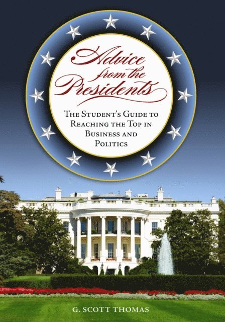 G. Scott Thomas - Advice from the Presidents, E-bok