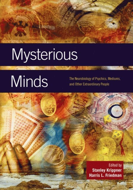 Stanley Krippner, Harris L. Friedman - Mysterious Minds, E-bok