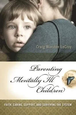 Craig Winston LeCroy - Parenting Mentally Ill Children, Inbunden. Tillgänglighet: Lägg i varukorg
