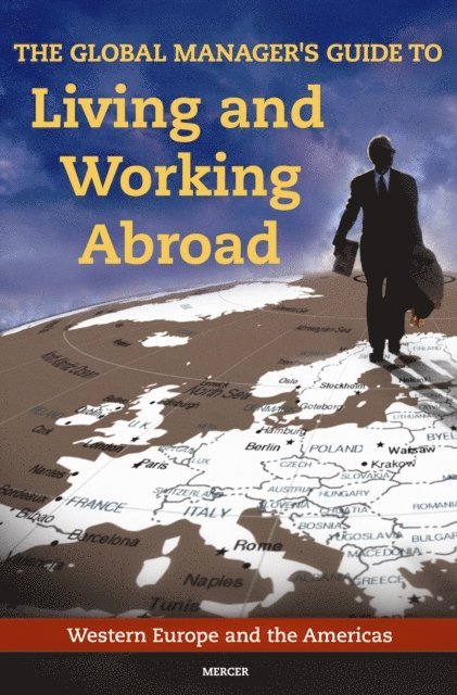 Inc. Mercer Human Res Consulting - Global Manager's Guide to Living and Working Abroad, E-bok