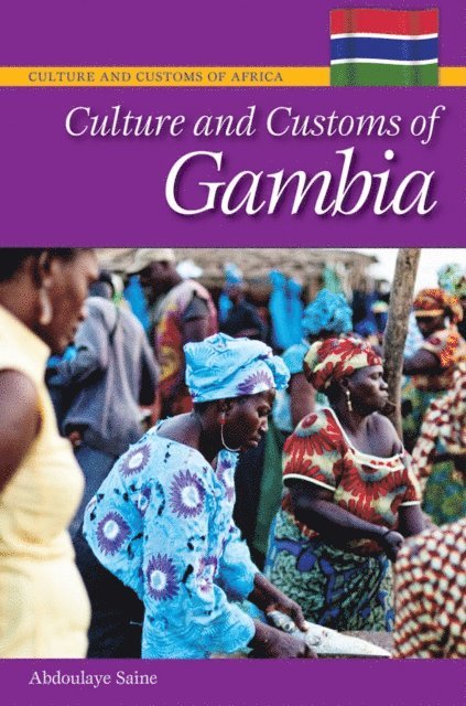 Abdoulaye S. Saine Ph.D. - Culture and Customs of Gambia, E-bok