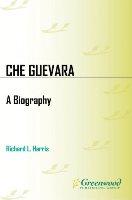 Richard L. Harris - Che Guevara, E-bok
