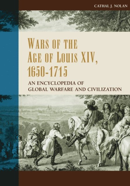 Cathal J. Nolan - Wars of the Age of Louis XIV, 1650-1715, E-bok