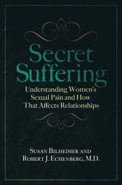 Susan Bilheimer, Robert J. Echenberg M.D. - Secret Suffering, E-bok