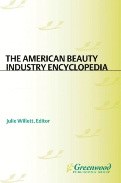 Julie Willett - American Beauty Industry Encyclopedia, E-bok