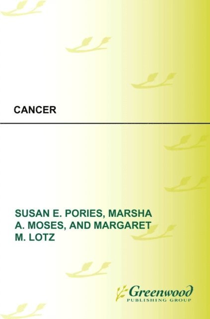 Susan E. Pories, Marsha A. Moses, Margaret M. Lotz - Cancer, E-bok