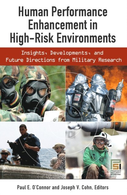 Paul E. O'Connor, Joseph V. Cohn - Human Performance Enhancement in High-Risk Environments, E-bok
