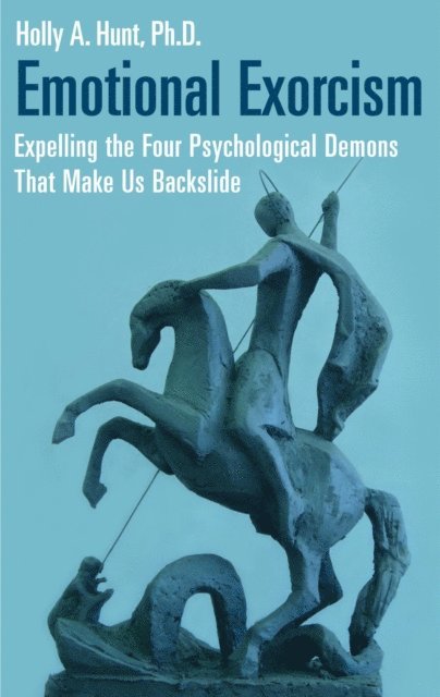 Holly A. Hunt Ph.D. - Emotional Exorcism, E-bok