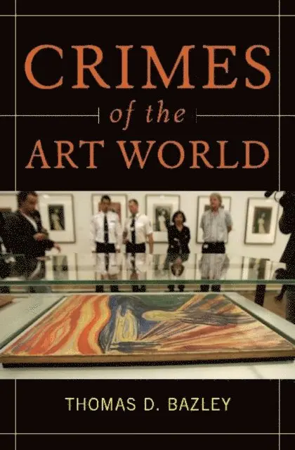 Thomas D. Bazley Ph.D. - Crimes of the Art World, E-bok. Tillgänglighet: Lägg i varukorg