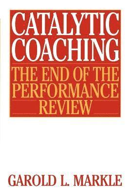 Garold L. Markle - Catalytic Coaching, Häftad