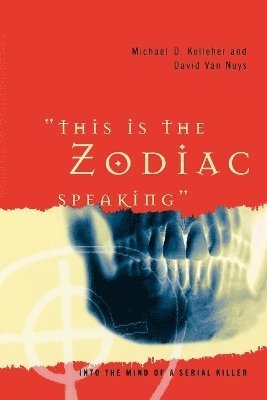 Michael D. Kelleher Ph.D., David Van Nuys - This Is the Zodiac Speaking, Häftad. Tillgänglighet: Lägg i varukorg