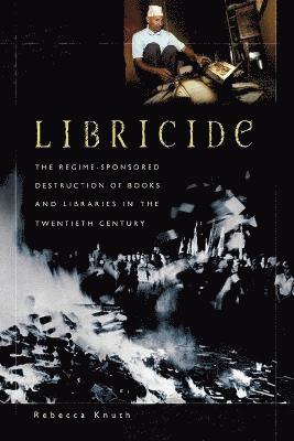 Rebecca Knuth - Libricide, Häftad. Tillgänglighet: Lägg i varukorg