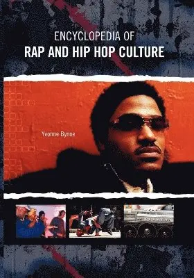Yvonne Bynoe - Encyclopedia of Rap and Hip Hop Culture, Häftad. Tillgänglighet: Lägg i varukorg
