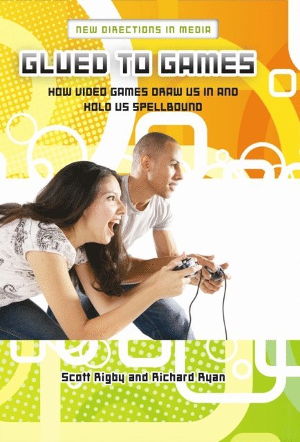 Scott Rigby, Richard M. Ryan - Glued to Games, E-bok