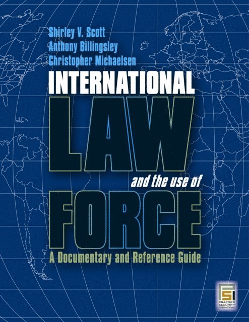 Shirley V. Scott, Anthony John Billingsley, Christopher Michaelsen - International Law and the Use of Force, E-bok