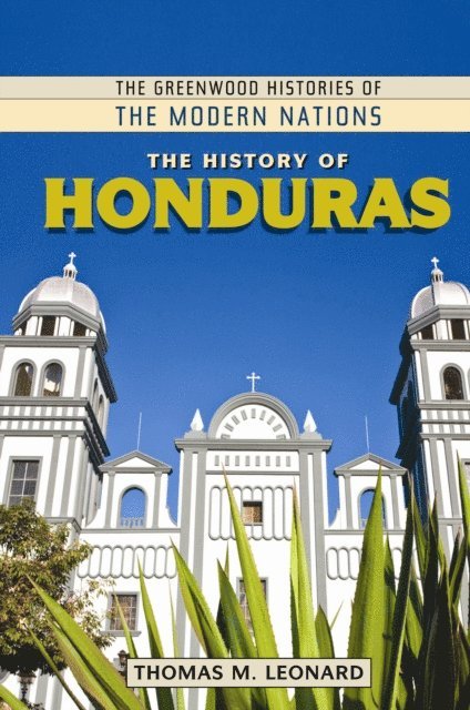 Thomas M. Leonard - History of Honduras, E-bok