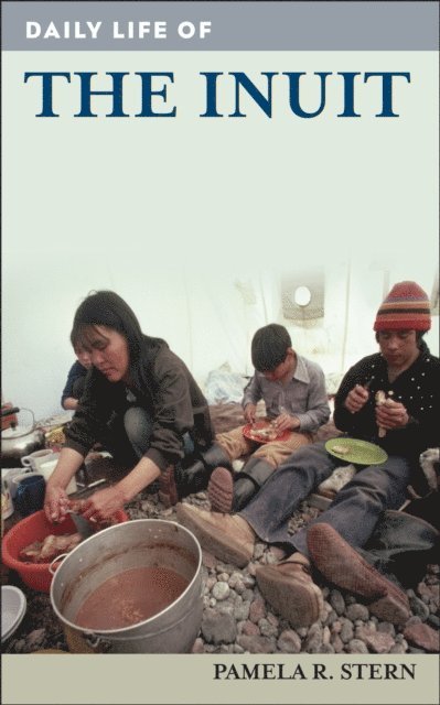 Pamela R. Stern - Daily Life of the Inuit, E-bok