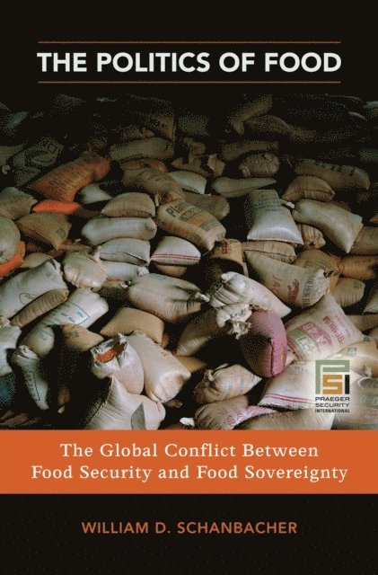William D. Schanbacher - Politics of Food, E-bok