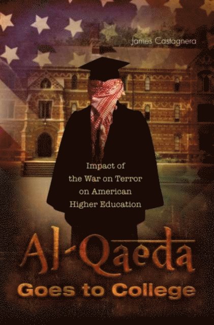 James Ottavio Castagnera - Al-Qaeda Goes to College, E-bok