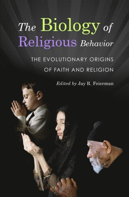 Jay R. Feierman - Biology of Religious Behavior, E-bok
