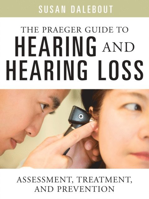 Susan Dalebout - Praeger Guide to Hearing and Hearing Loss, E-bok. Tillgänglighet: Lägg i varukorg