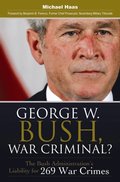 George W. Bush, War Criminal?