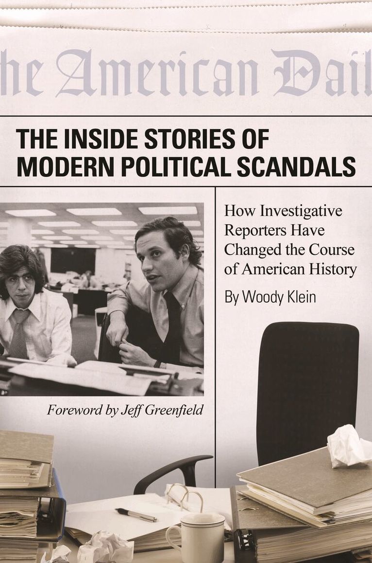 Woody Klein - Inside Stories of Modern Political Scandals, Inbunden. Tillgänglighet: Lägg i varukorg