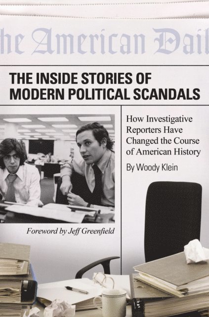 Woody Klein - Inside Stories of Modern Political Scandals, E-bok. Tillgänglighet: Lägg i varukorg