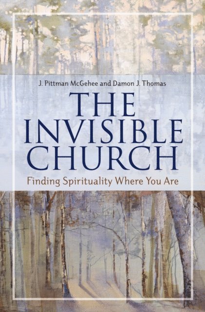 J. Pittman McGehee, Damon J. Thomas - Invisible Church, E-bok