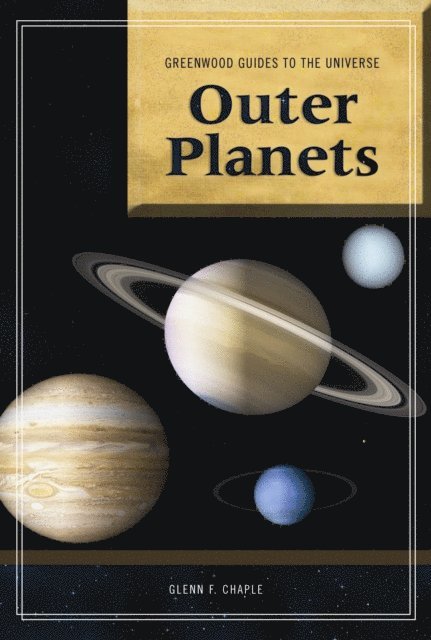 Glenn F. Chaple, Timothy F. Slater, Lauren V. Jones - Guide to the Universe: Outer Planets, E-bok