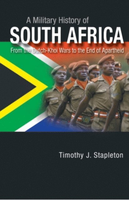 Timothy J. Stapleton - Military History of South Africa, E-bok