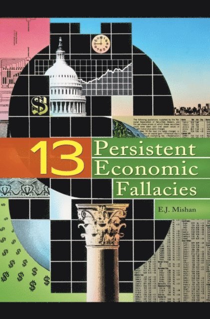 E. Mishan - Thirteen Persistent Economic Fallacies, E-bok