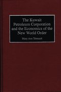Kuwait Petroleum Corporation and the Economics of the New World Order