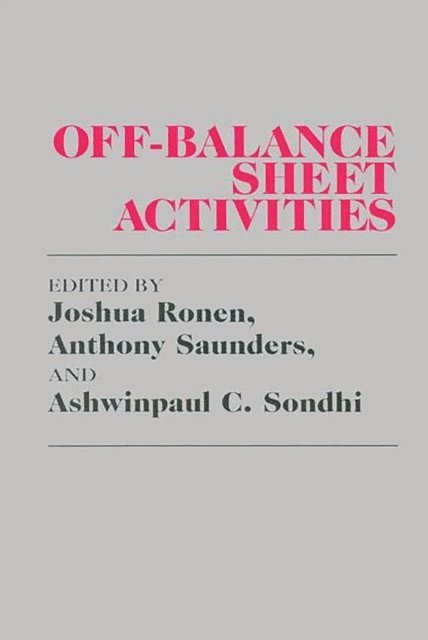 Joshua Ronen, Anthony Saunders, Ashwinpaul C. Sondhi - Off-Balance Sheet Activities, E-bok