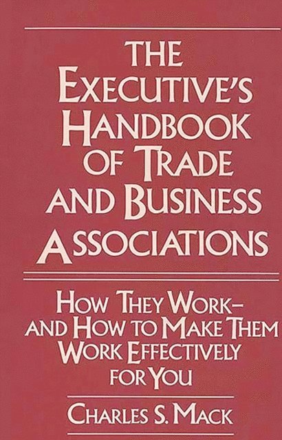 Charles S. Mack - Executive's Handbook of Trade and Business Associations, E-bok