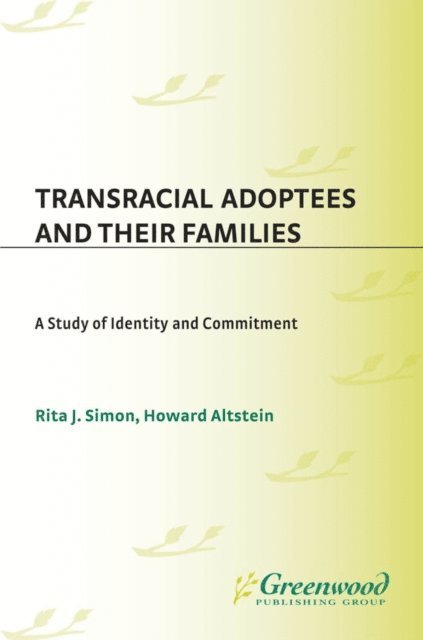 Howard Altstein, Rita J. Simon - Transracial Adoptees and Their Families, E-bok