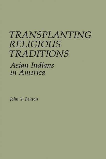 John Y. Fenton - Transplanting Religious Traditions, E-bok